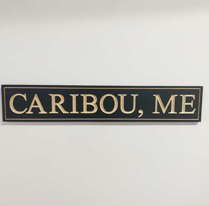 Caribou, ME Engraved Sign