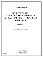 Hauser, J - Donut Etudes Coordination Studies in 12 Keys - Trombone Quartet - Vol 2