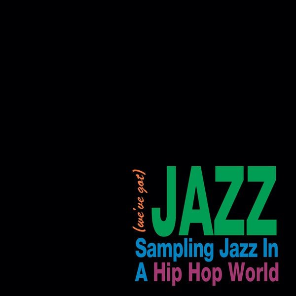 VA - We've Got Jazz: Sampling Jazz In A Hip Hop World - Inner Ocean Records