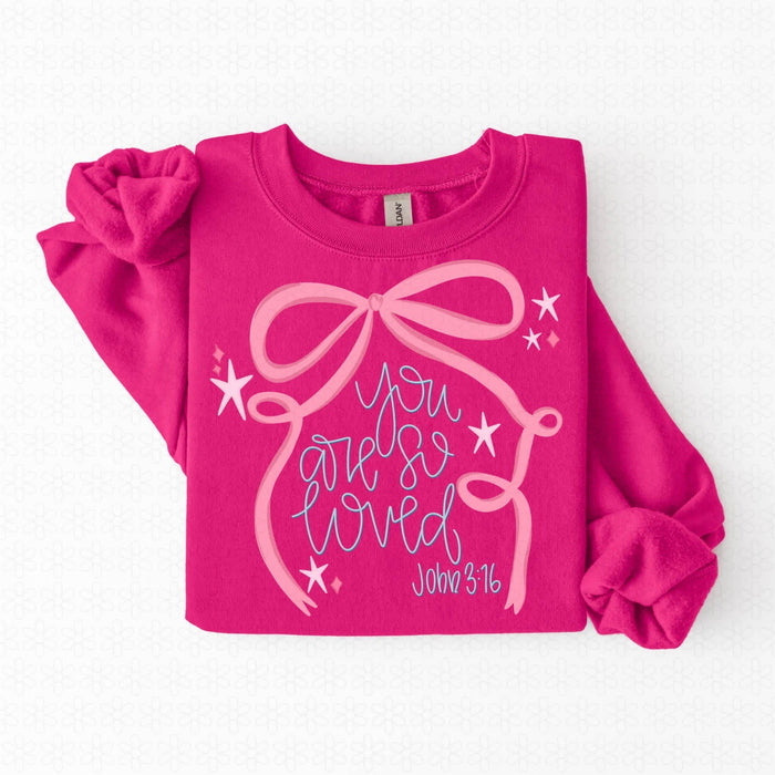 You are so Loved Sweatshirt